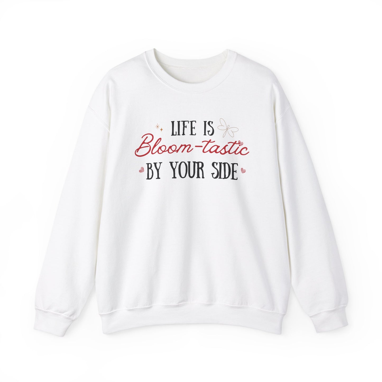 Life is Bloom-tastic By Your Side Cozy Unisex Sweatshirt