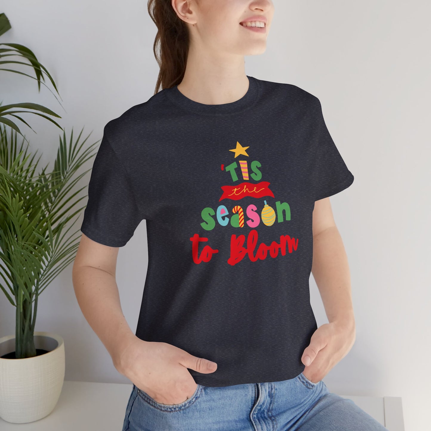 Tis The Season To Bloom Unisex Jersey Short Sleeve Tshirt