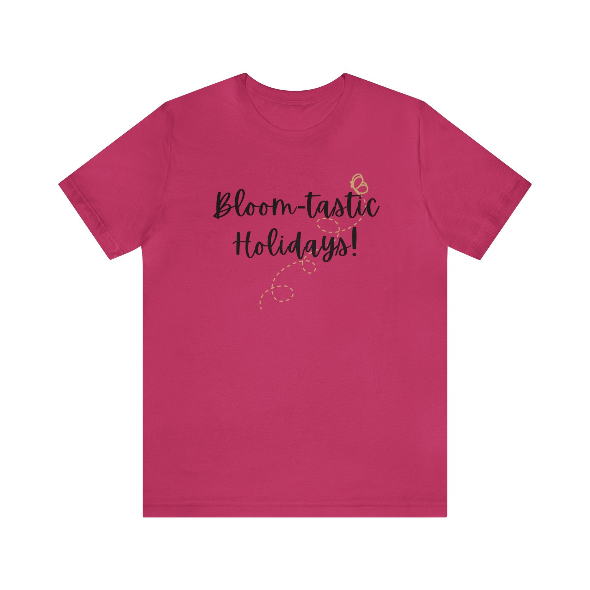 Bloom-tastic Holidays Tshirt