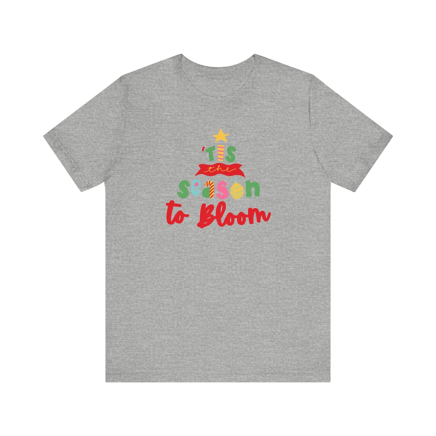 Tis The Season To Bloom Unisex Jersey Short Sleeve Tshirt