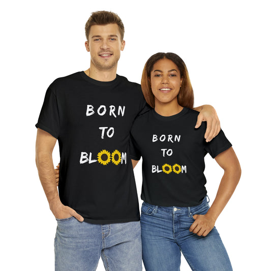 Born to Bloom Men & Women’s T-shirt