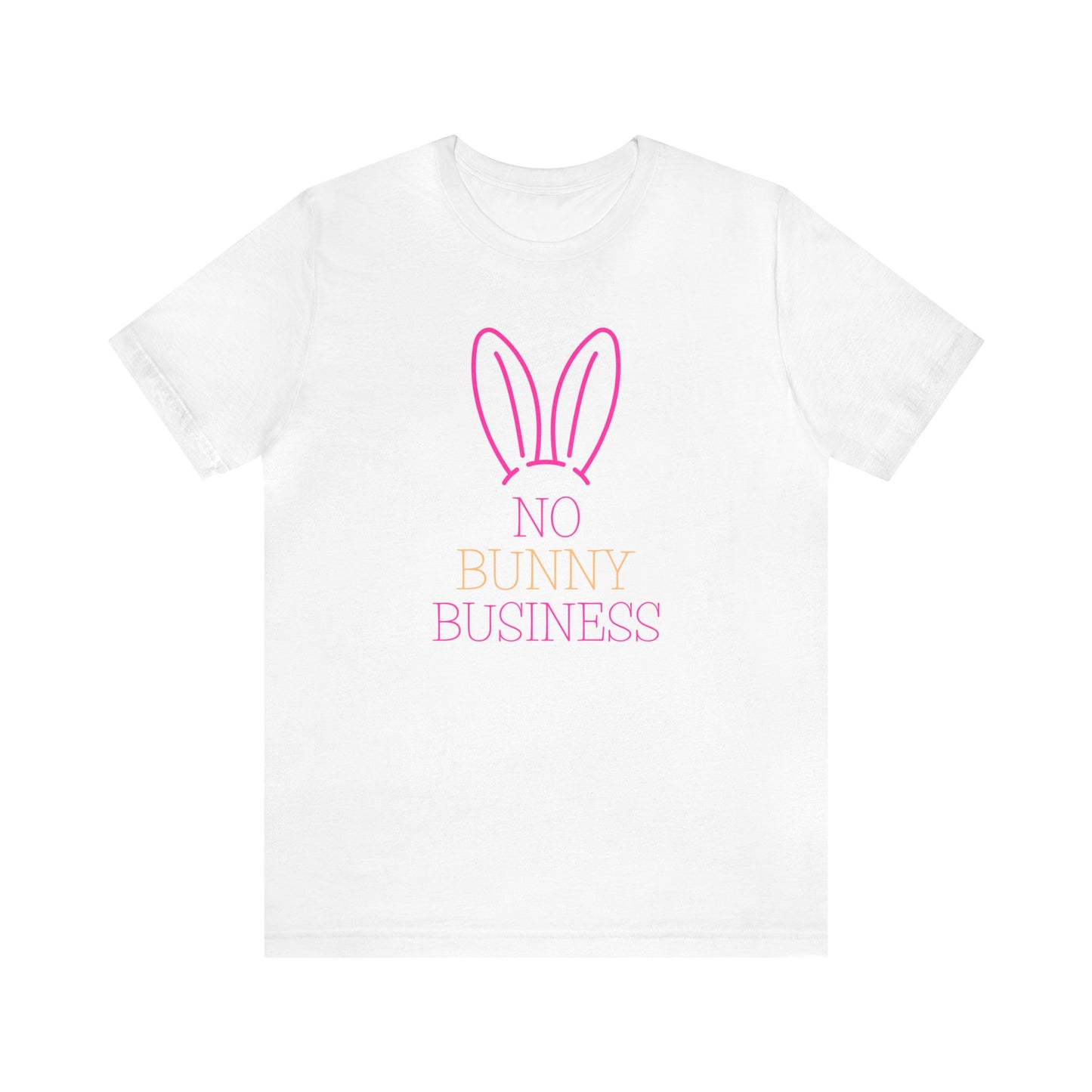 No Bunny Business Unisex Jersey Short Sleeve Easter T-shirt