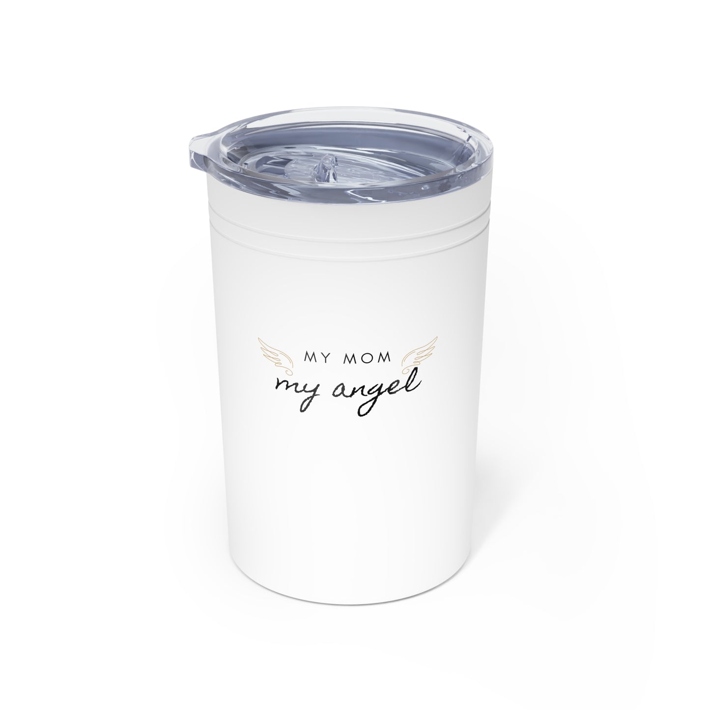 My Mom My Angel Vacuum Insulated 11oz Tumbler - Special Mother's Day Edition