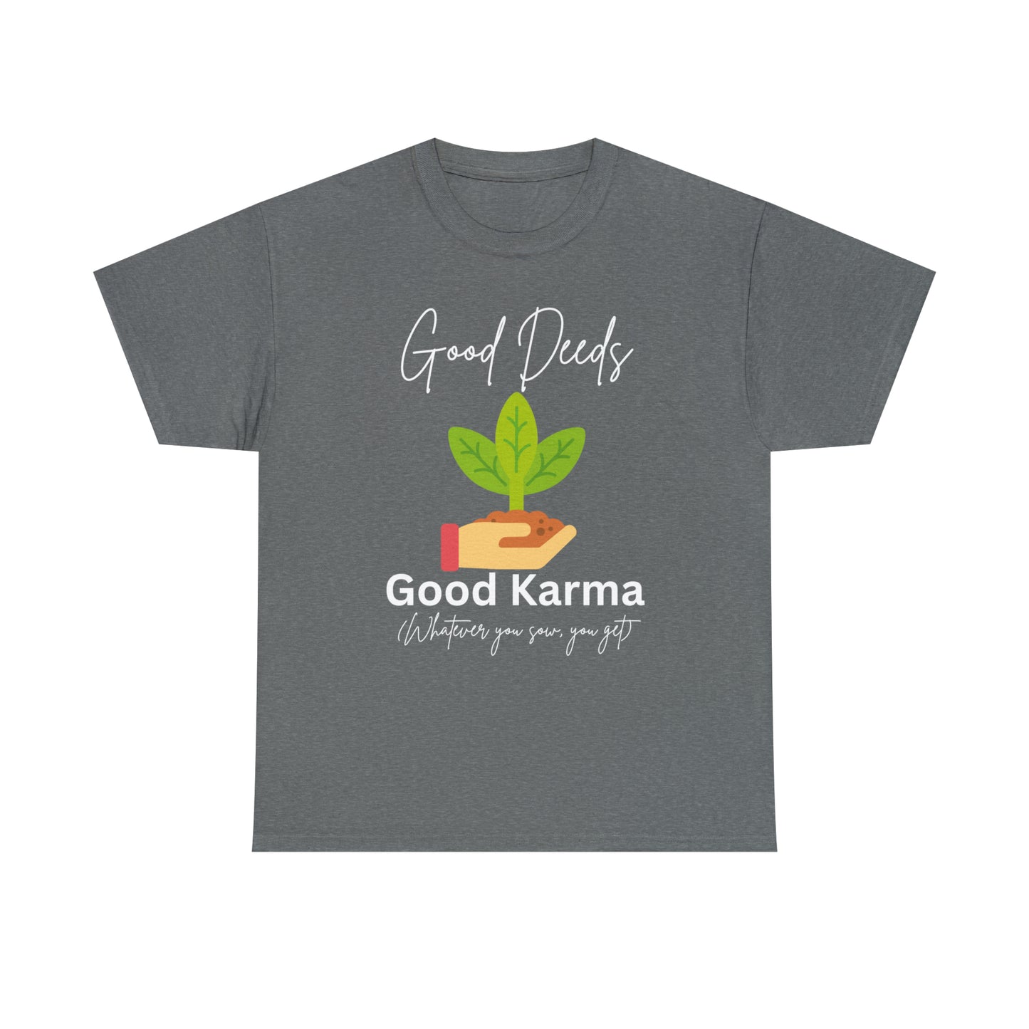 Good Deeds Good Karma Unisex Heavy Cotton T-shirt