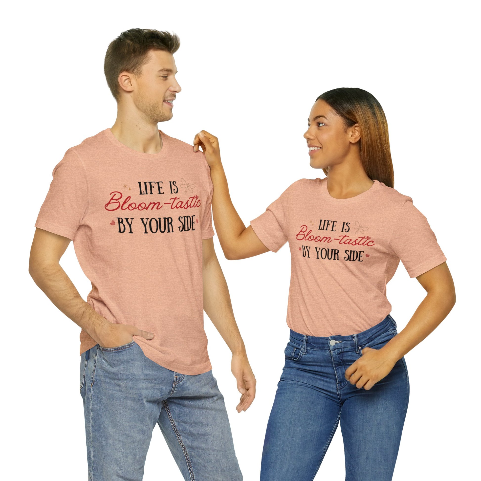 Life is Bloom-tastic By Your Side Unisex T-shirt - Express Delivery available