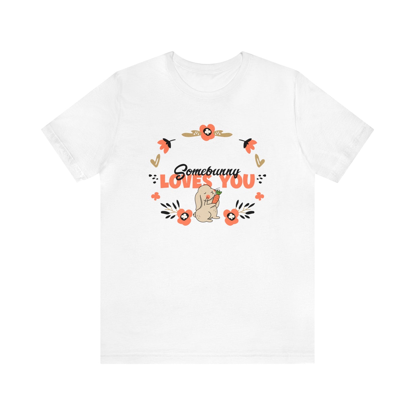 Somebunny Loves You Unisex Cotton Short Sleeve Easter T-shirt