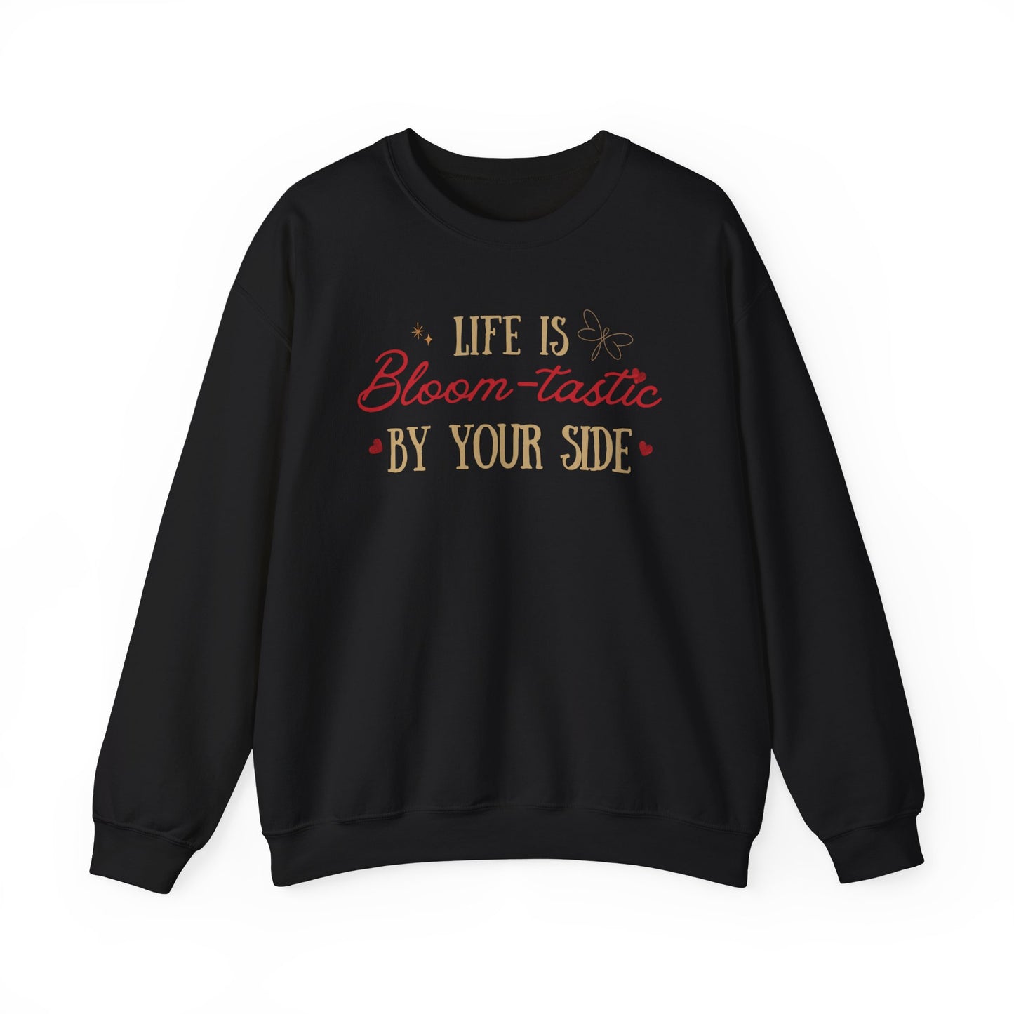 Life is Bloom-tastic By Your Side Cozy Unisex Sweatshirt