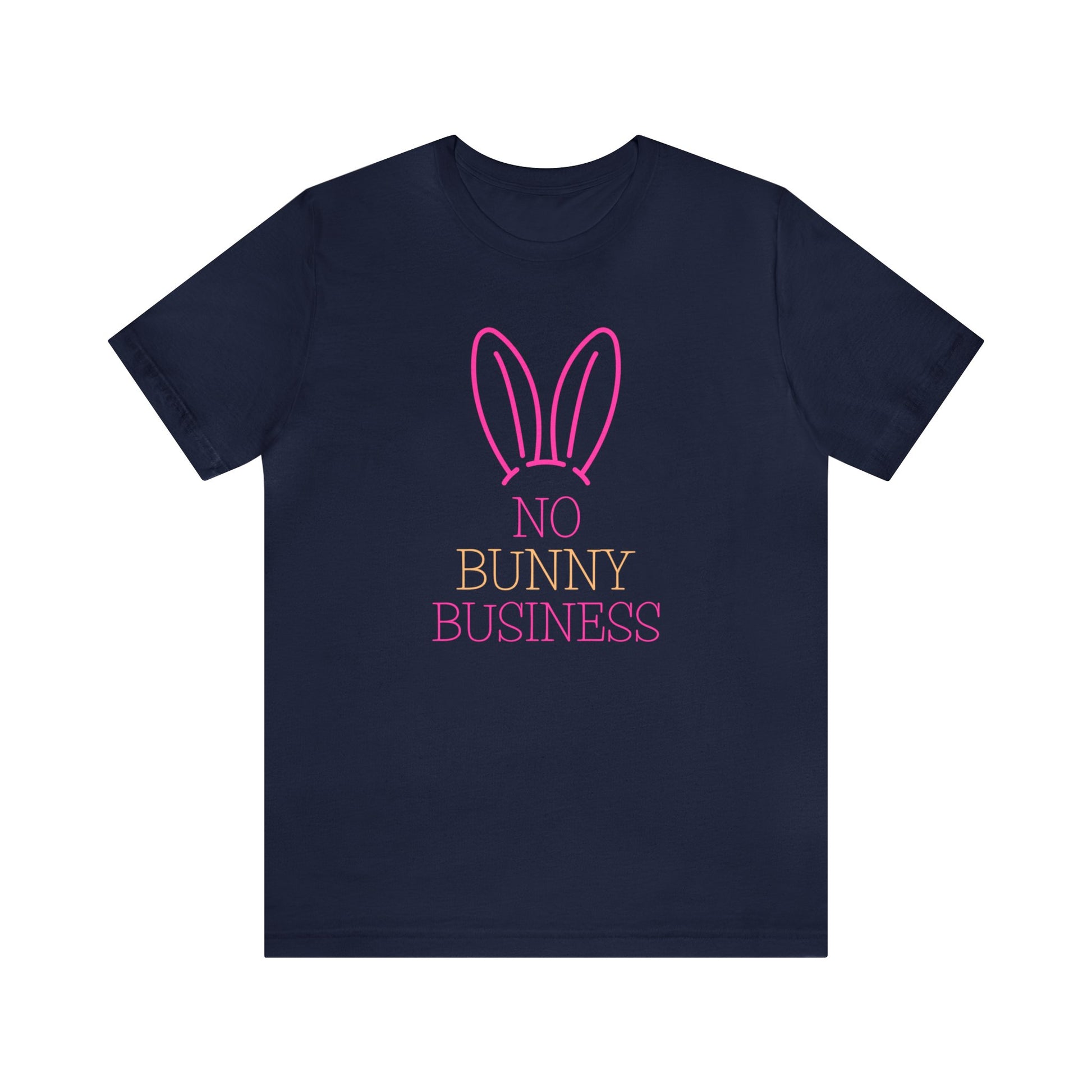 No Bunny Business Unisex Jersey Short Sleeve Easter T-shirt