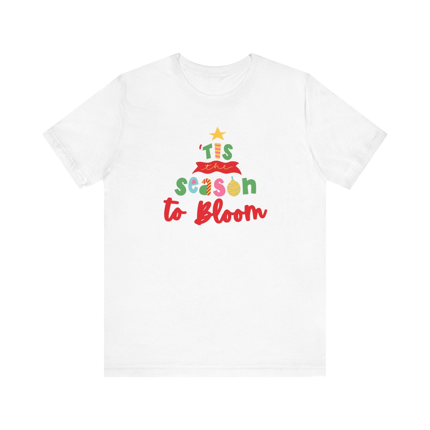 Tis The Season To Bloom Unisex Jersey Short Sleeve Tshirt