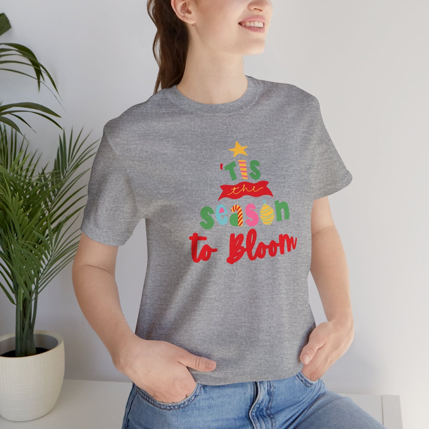 Tis The Season To Bloom Unisex Jersey Short Sleeve Tshirt