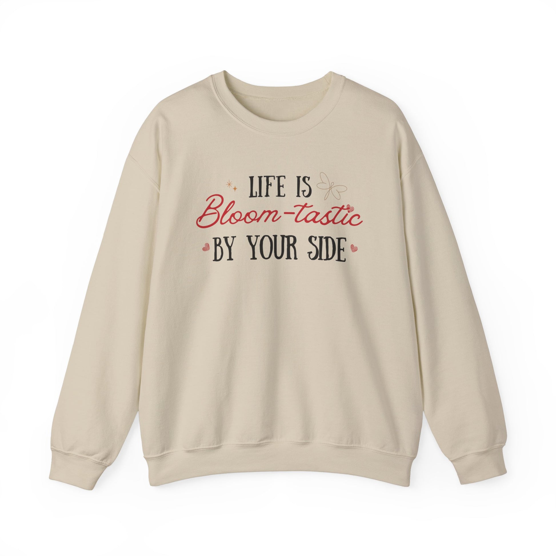 Life is Bloom-tastic By Your Side Cozy Unisex Sweatshirt