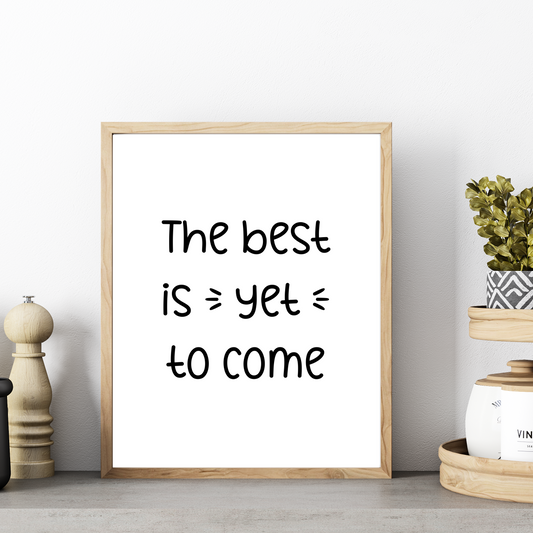 The Best Is Yet To Come - Printable Wall Art Prints for Home Decor, Blooming Angel Motivational Poster